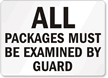 Packages Must Be Examined By Guard Sign
