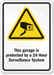 Garage protected 24 Hour Surveillance System Sign