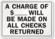 Checks Returned would be charged Sign