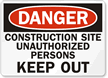 Danger Construction Area Unauthorized Personnel Sign