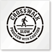 CROSSWALK SLOW PROCEED WITH CAUTION