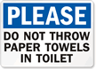 Throw Paper Towels Toilet Sign