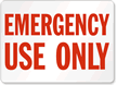 Emergency Use Only Sign