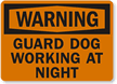 Warning - Guard Dog Working At Night Sign