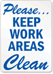 Please Keep Work Areas Clean Sign