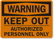 Warning Keep Out Authorized Personnel Sign