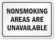 NONSMOKING AREAS ARE UNAVAILABLE