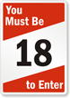 You Must Be 18 To Enter Sign