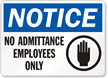 Notice No Admittance Employees Only Sign
