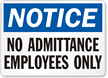 Notice No Admittance Employees Sign