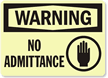 Warning: No Admittance (with graphic)