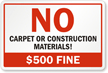 No Carpet Or Construction Materials $500 Fine Sign