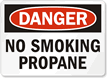Danger No Smoking Propane Sign