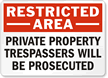 Restricted Private Property Trespassers Prosecuted Sign