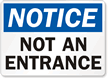 Notice Not An Entrance Sign