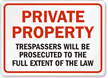 Private Property Trespassers Will Be Prosecuted Sign