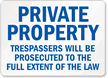Private Property Trespassers Will Be Prosecuted Sign