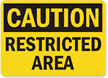 Caution Restricted Area Sign