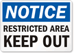 Notice Restricted Area Keep Out Sign