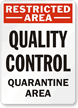 Restricted Area Quality Control Quarantine Area Sign