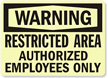 Warning: Restricted Area Authorized Employees Only