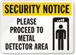 Security Notice: Proceed To Metal Detector Area Sign