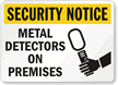 Security Notice: Metal Detectors On Premises Sign