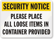 Please Place All Loose Items In Container Sign