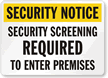 Security Screening Required To Enter Premises Sign