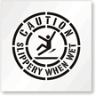 CAUTION SLIPPERY WHEN WET