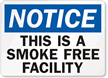 Notice This Smoke Free Facility Sign