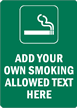 NoneADD YOUR OWN SMOKING ALLOWED TEXT Sign
