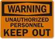 Warning: Unauthorized Personnel Keep Out