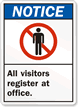 Notice All Visitors Register At Office Sign