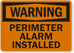 Warning Perimeter Alarm Installed Sign