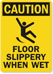 Caution Floor Slippery When Wet Sign