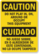 Bilingual Do Not Play Around Equipment Sign