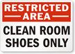 Clean Room Shoes Only Restricted Area Sign