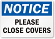Please Close Covers OSHA Notice Sign