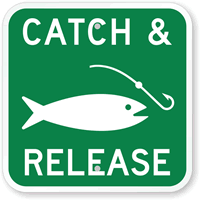 Catch and Release Sign 