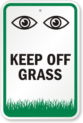 eyes on sign "keep off grass"