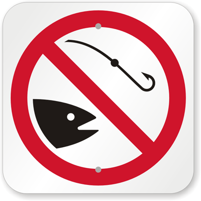Sorry, no Gone Fishing excuse today. Remind patrons that there is No  Fishing in your lake. - fishing sign no fishing sign K-5336
