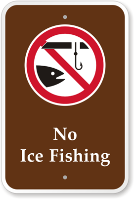 No Ice Fishing Sign, SKU: K-7939