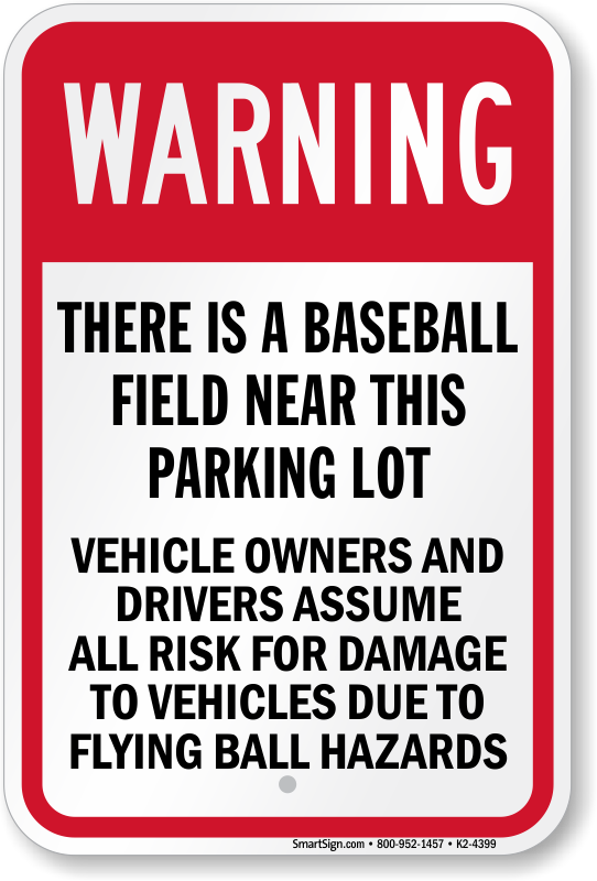 Warning There Is a Baseball Field Near This Parking Lot Sign, SKU: K2-4399
