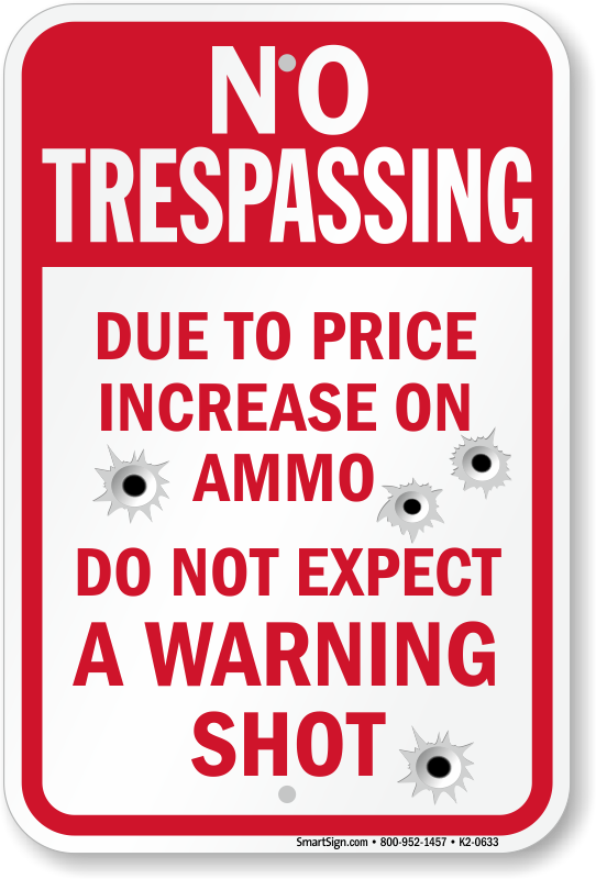 WARNING Sign Due To Price Increase On Ammo Do Not Expect A Warning Shot. 