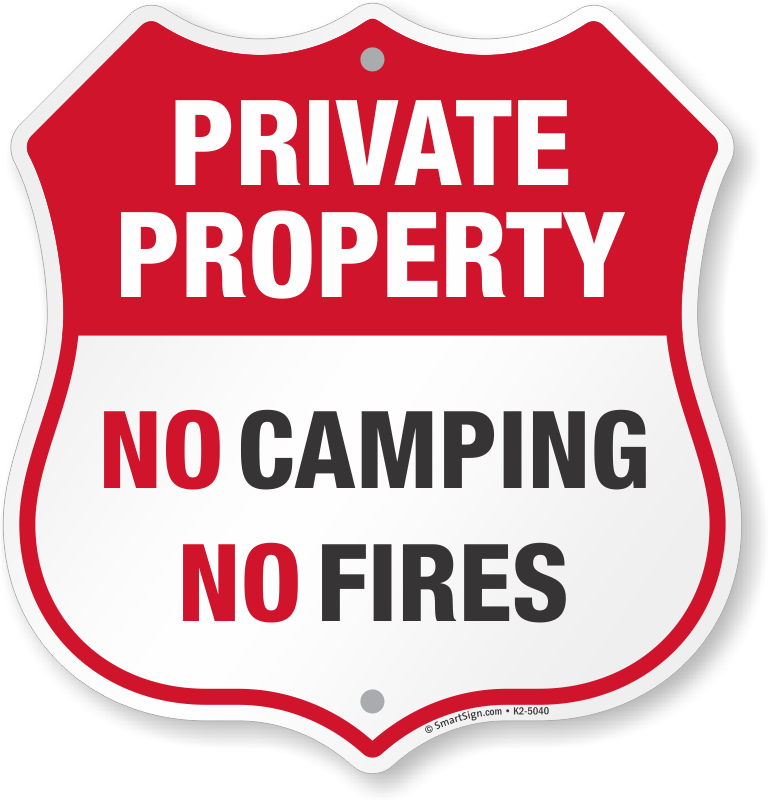 UV Protected and Weatherproof A82-692AL Private Property No Camping No Fires Sign Made in USA 10x14 .040 Rust Free Aluminum 