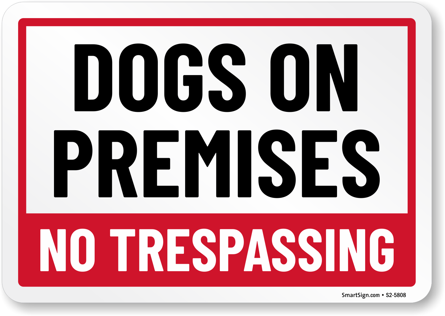Dogs On Premises No Trespassing Beware of Dog Sign, SKU: S2-5808