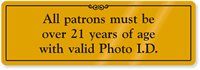 Patrons Over 21 Valid Photo ID DiamondPlate™ Sign