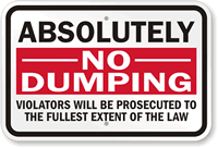 Absolutely No Dumping, Violators Will Be Prosecuted Sign