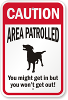 Caution Area Patrolled with Dog Graphic Sign